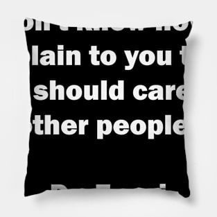 Dr. Fauci Quote Sarcastic Pillow