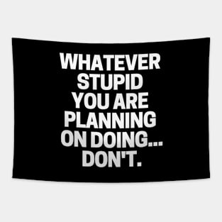 Whatever stupid you are planning on doing... don't. Tapestry