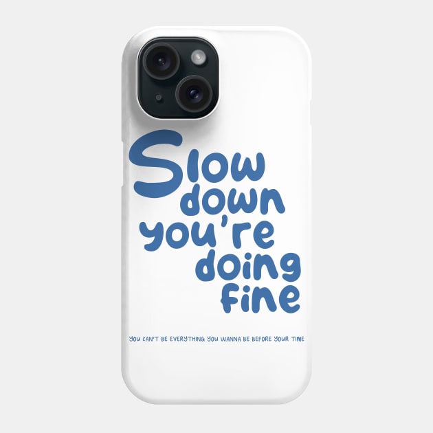 Slow Down Phone Case by KarinaPauletP