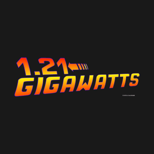 Back to the Future 1.21 gigawatts! T-Shirt