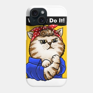 we cat do it Phone Case