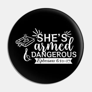 She's armed and dangerous, funny Christian design Pin