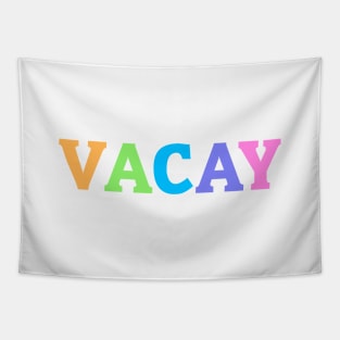 Vacay, Vacation, Vacay Friend Vacation, Spring Brake, Summer Vacation, Beach, Trip Matching Tapestry