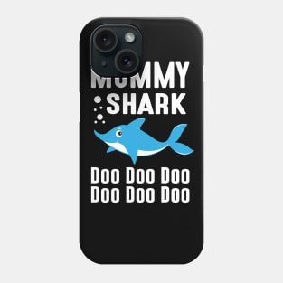 Mommy Shark Doo Doo Doo Doo Doo Doo Phone Case