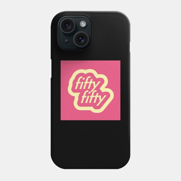 Fifty fifty Phone Case by GeprekBoy 