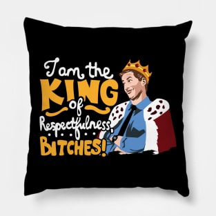 King of Respectfulnees Pillow