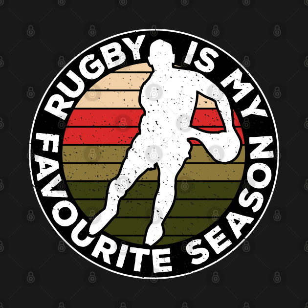 Rugby Is My Favourite Season Sport Nostalgia by BraaiNinja