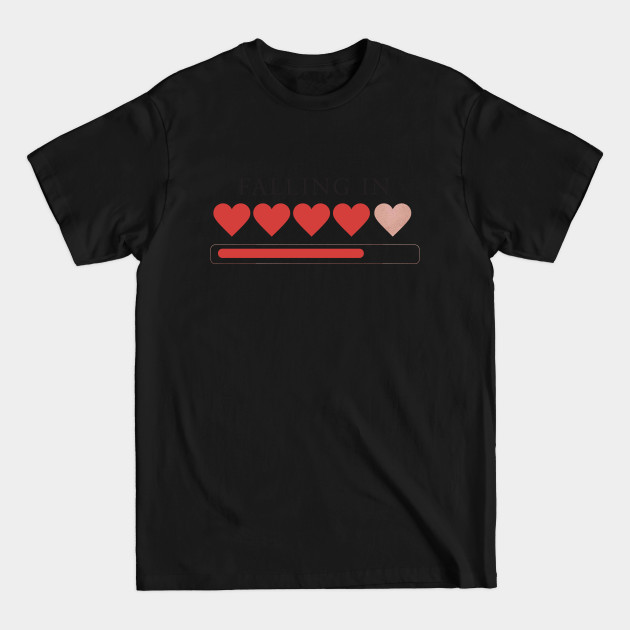 Discover Falling in Love - Falling In Love - T-Shirt