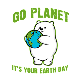 Go Planet It's Your Earth Day Polar Bear T-Shirt