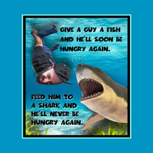 HOW TO FEED A SHARK T-Shirt