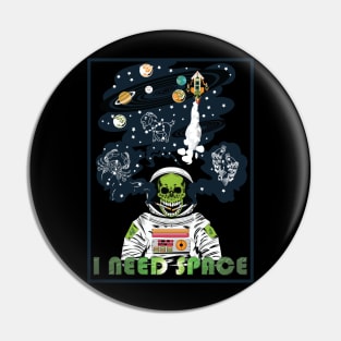 I need my space Pin