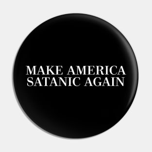 ††† MAKE AMERICA SATANIC AGAIN ††† Pin