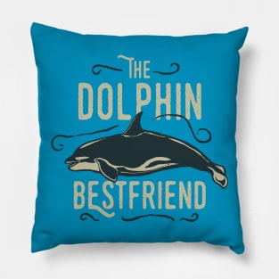 Our Best Friend the Dolphin Pillow