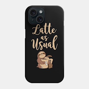 Latte As Usual. Latte Lover. Coffee Addict. Phone Case