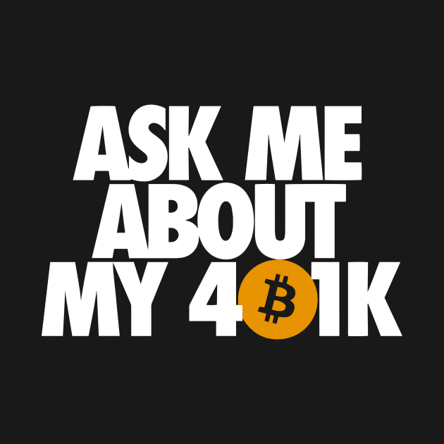 Ask me about my 401k by Locind