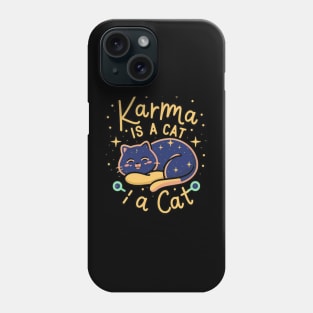 Karma Is A Cat Phone Case