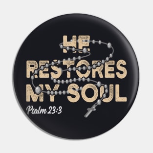 He restores my Soul Christian Psalm Bible Quote Pin