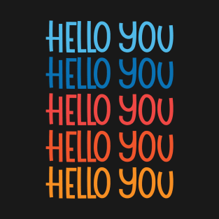 hello you T-Shirt