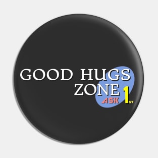 Good Hugs Zone Pin