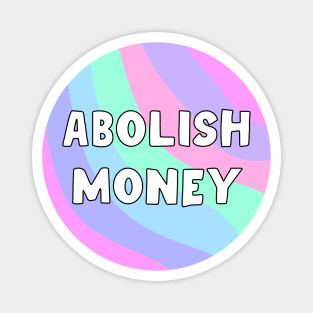 Abolish Money Magnet