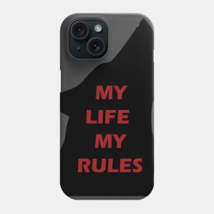 My Life My rules Phone Case