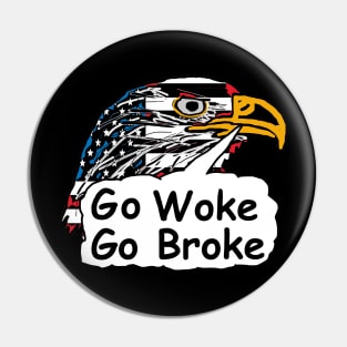 Go Woke Go Broke Pin