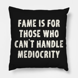 Mediocrity Quote Affirmation Pillow