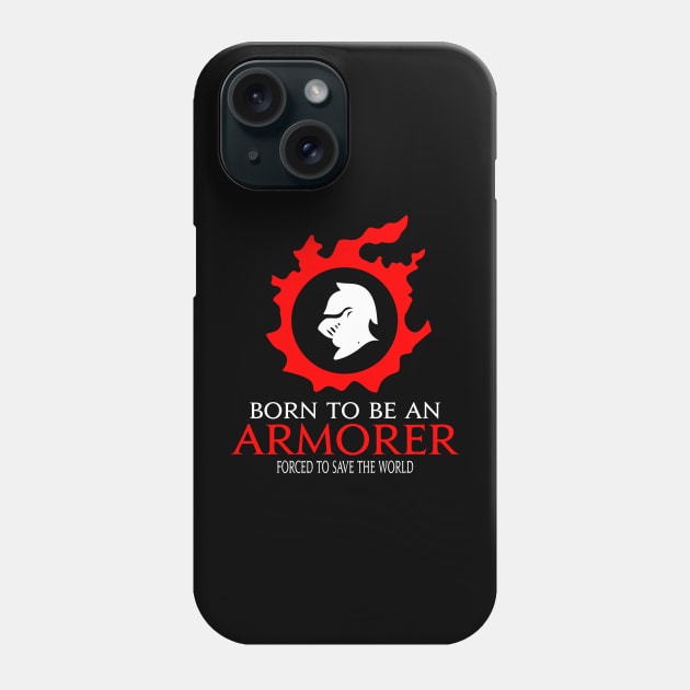 Born to be an Armorer Forced to save the World Funny RPG Phone Case by Asiadesign