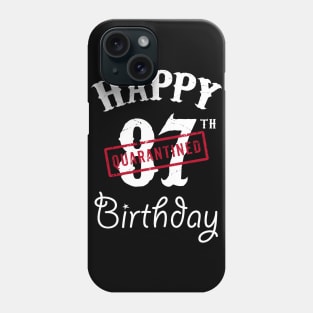 Happy 87th Quarantined Birthday Phone Case