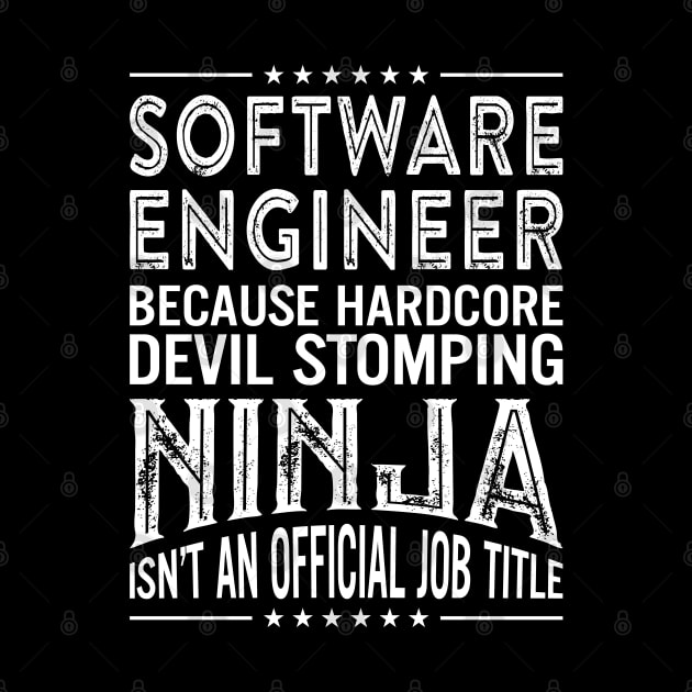 Software Engineer Because Hardcore Devil Stomping Ninja Isn't An Official Job Title by RetroWave