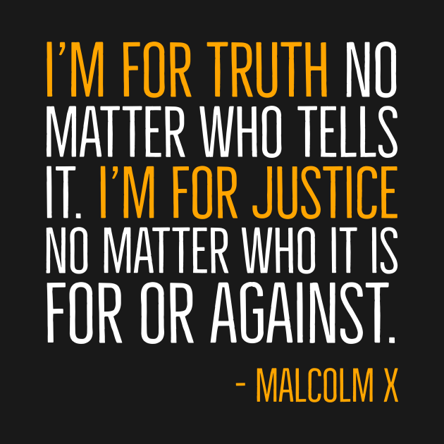Black History, I'm For Truth, Malcolm X Quote, African American - Black History - T-Shirt ...