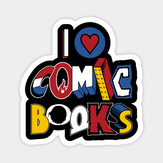 I Love Comic Books - Vintage comic book logos - funny quote Magnet by Nemons