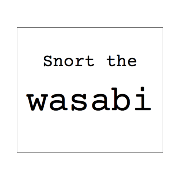 Snort the Wasabi by Kawahori1105