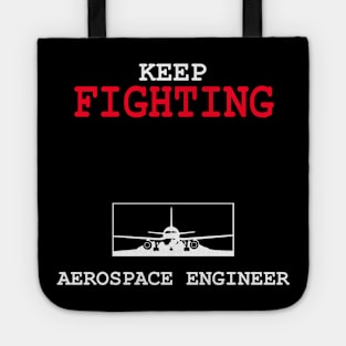 kepp fighting, aerospace engineer Tote