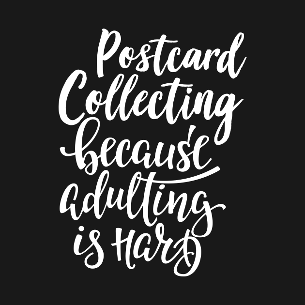 Postcard Collecting Because Adulting Is Hard by ProjectX23Red