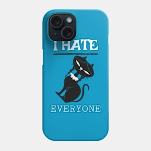 I hate everyone Phone Case