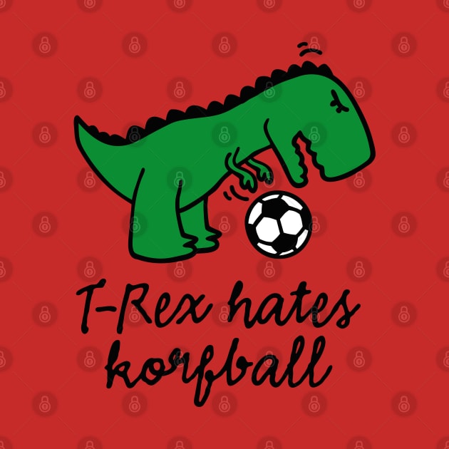 T-Rex hates korfball ball funny dinosaur korfbal cartoon by LaundryFactory