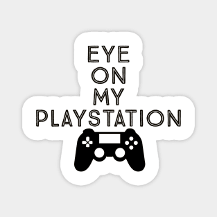 Eye on my PlayStation Magnet