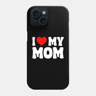 I heart my mom Phone Case