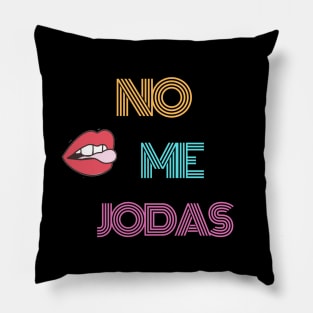 No me Joda Pillow