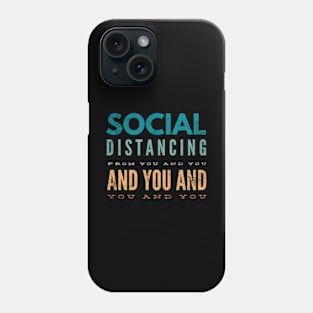 Social distancing humor Phone Case