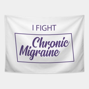 Chronic migraine - I fight chronic migraine Tapestry