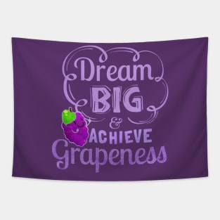 Dream Big and Achieve Grapeness Tapestry