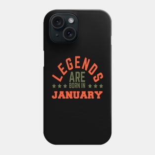 Legends Are Born In January Phone Case