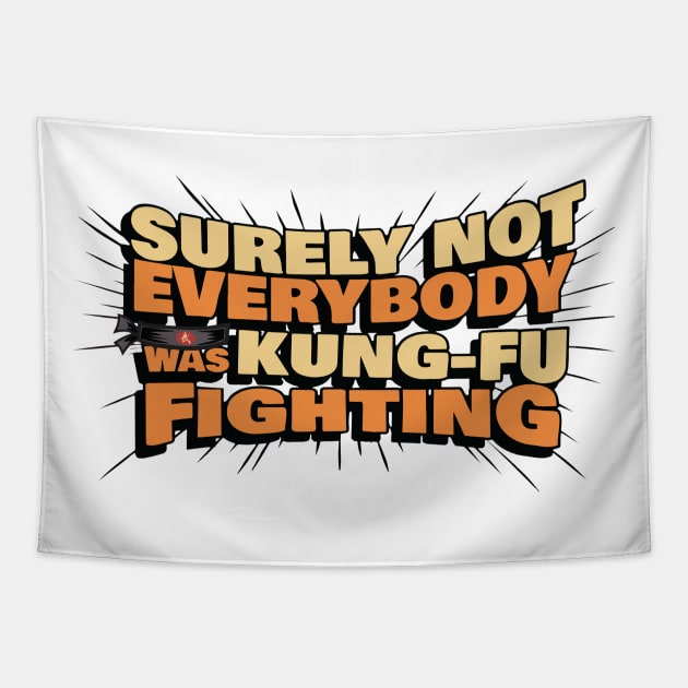 Surely Not Everyone Was Kung Fu Fighting Tapestry by binding classroom