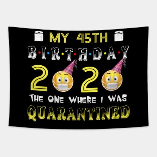 my 45th Birthday 2020 The One Where I Was Quarantined Funny Toilet Paper Tapestry