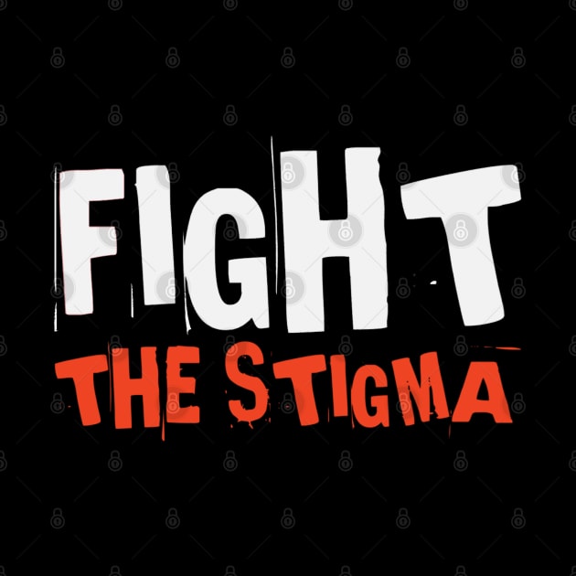 Fight The Stigma | Mental Health Matters by SPOKN