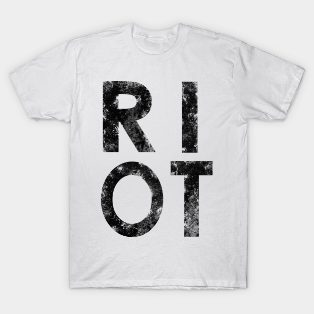 RIOT - Riot - T-Shirt | TeePublic
