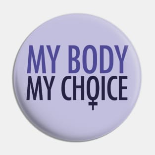 My body my choice pro-choice feminist Pin