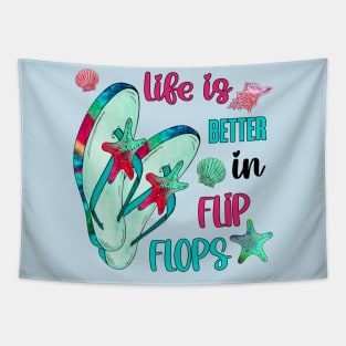 Life is better in flip flops Tapestry